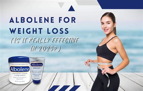 albolene|does albolene work for weight loss.